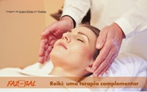 Reiki: uma terapia complementar